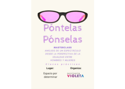 Masterclass: ANÁLISIS DE UN ESPECTÁCULO DESDE LA IGUALDAD ENTRE MUJERES Y HOMBRES / Territorio Violeta